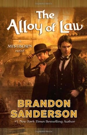 The Alloy of Law (Mistborn, #4), by Brandon Sanderson