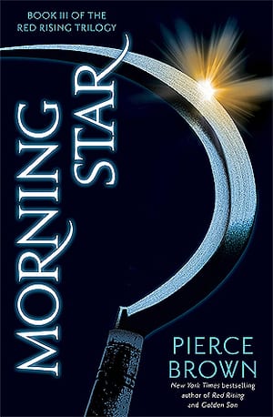 Morning Star (Red Rising Saga, #3), by Pierce Brown