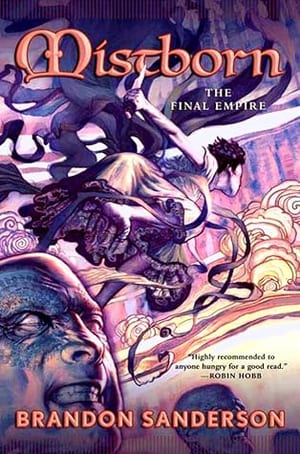 Mistborn: The Final Empire (Mistborn, #1), by Brandon Sanderson